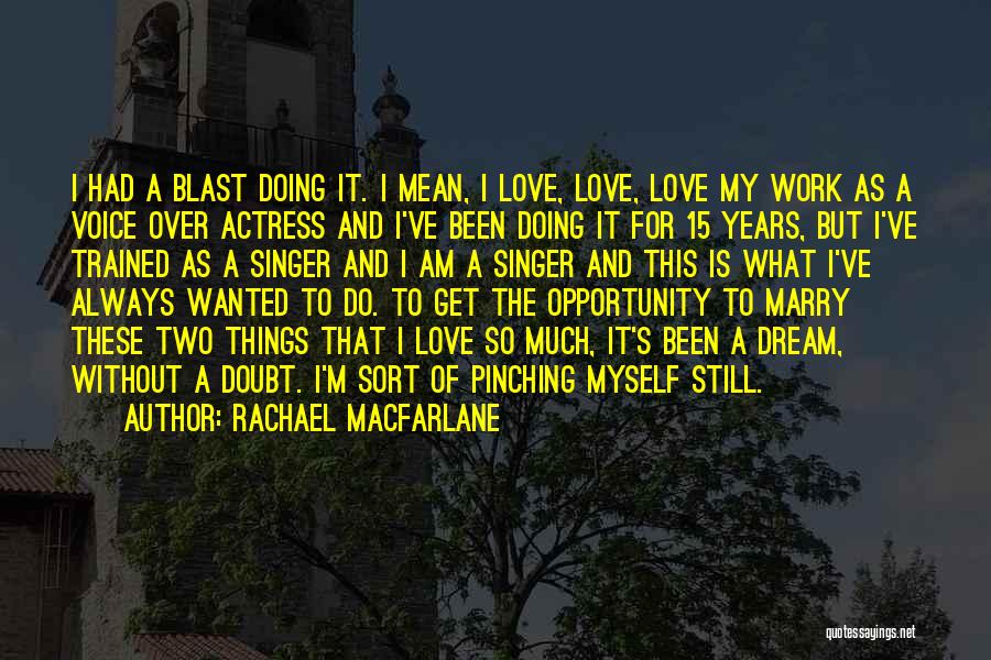 I Had A Dream Love Quotes By Rachael MacFarlane