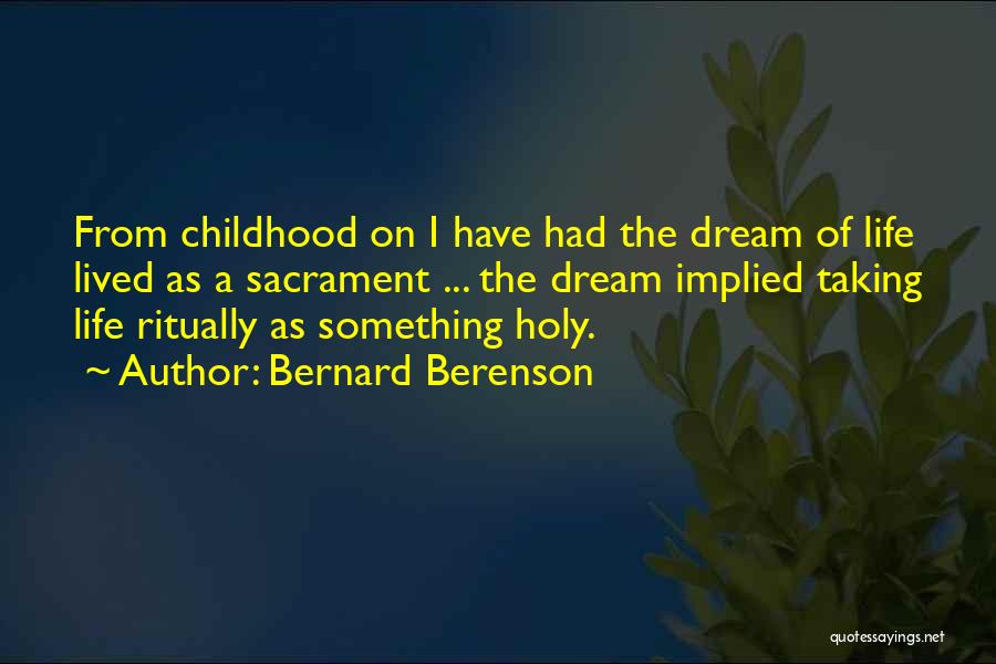 I Had A Dream Quotes By Bernard Berenson