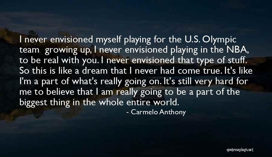 I Had A Dream With You Quotes By Carmelo Anthony