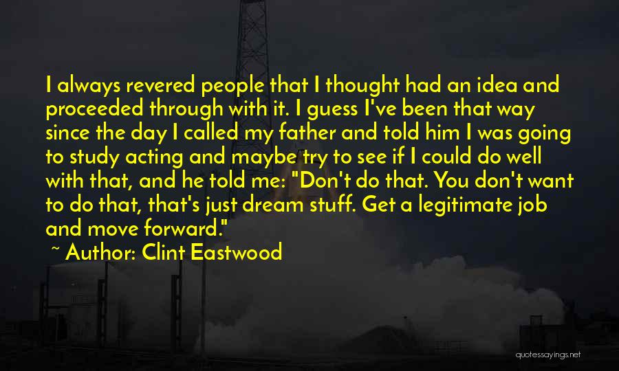 I Had A Dream With You Quotes By Clint Eastwood