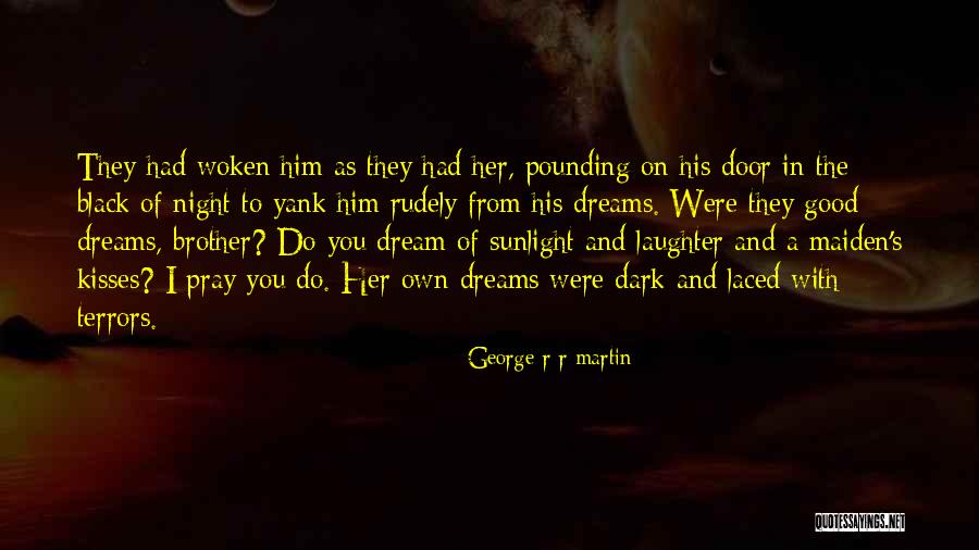 I Had A Dream With You Quotes By George R R Martin