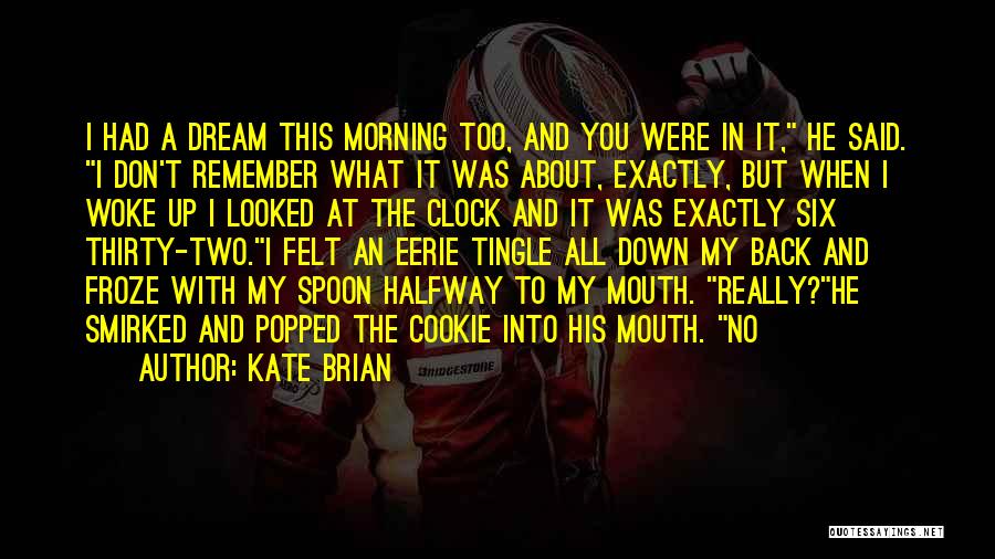 I Had A Dream With You Quotes By Kate Brian