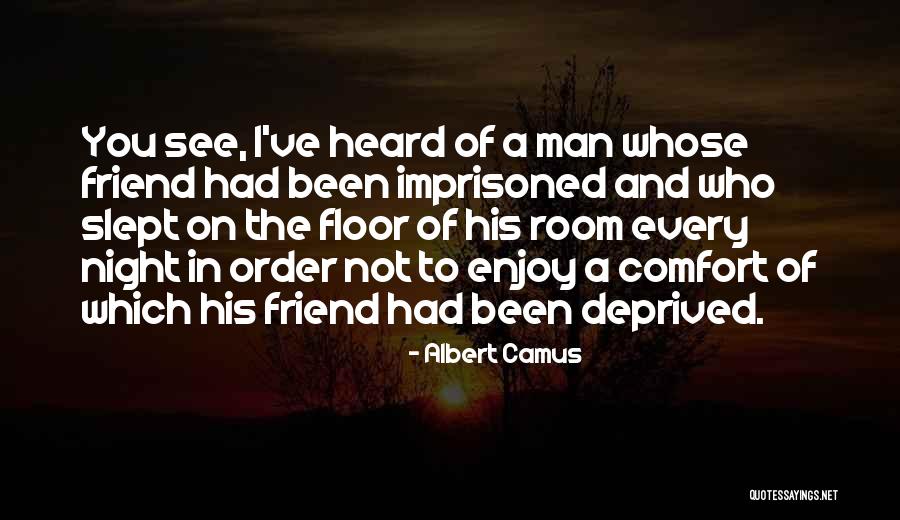 I Had A Friend Quotes By Albert Camus