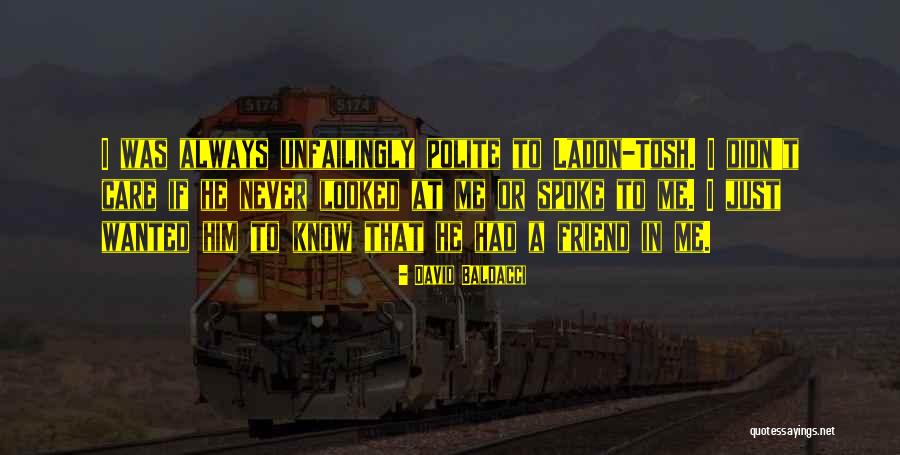 I Had A Friend Quotes By David Baldacci