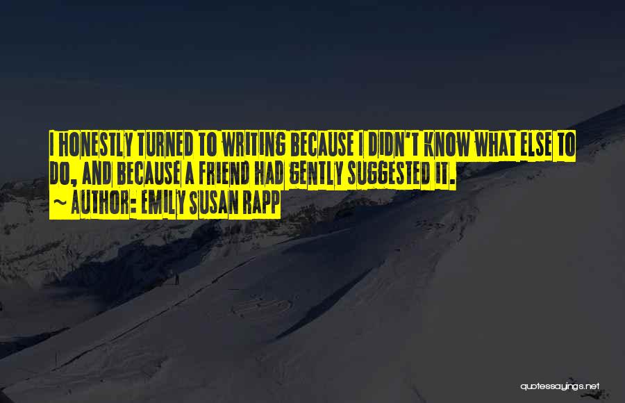 I Had A Friend Quotes By Emily Susan Rapp