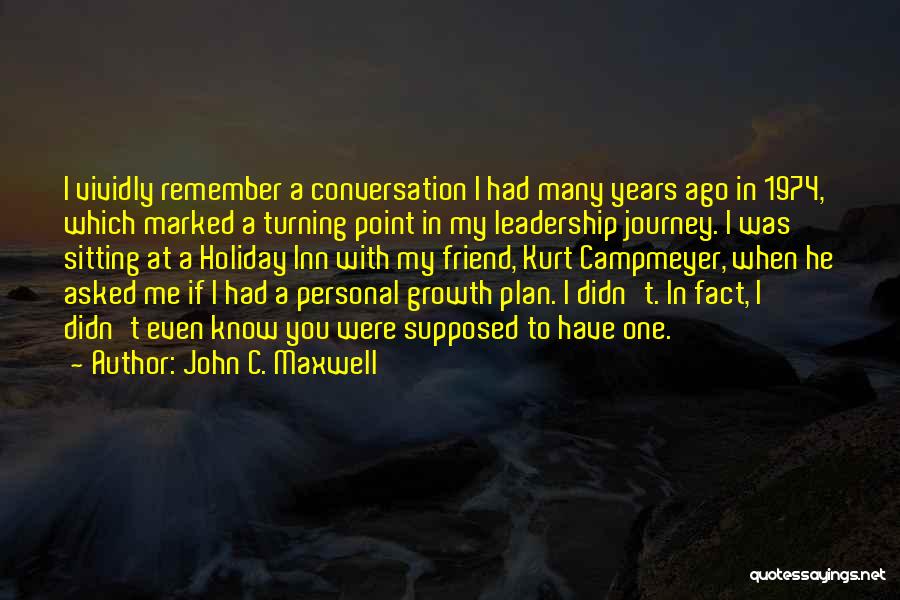 I Had A Friend Quotes By John C. Maxwell