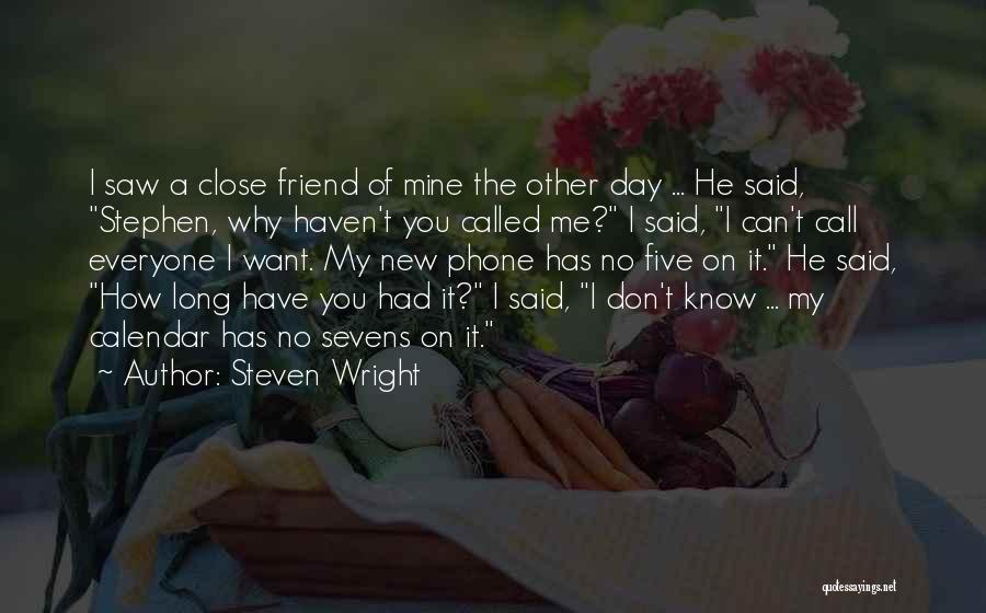 I Had A Friend Quotes By Steven Wright