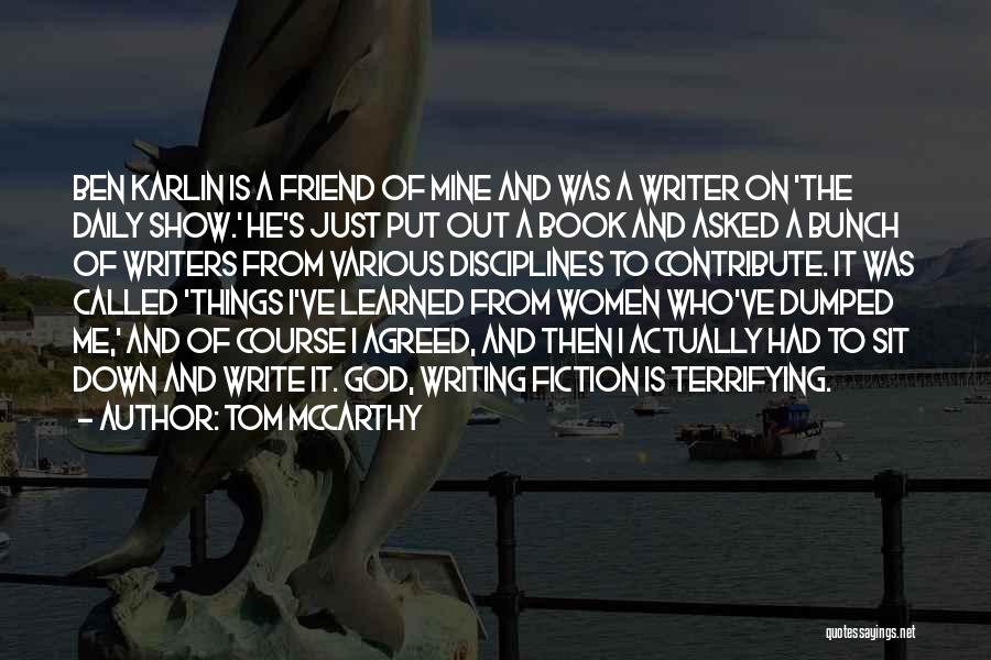 I Had A Friend Quotes By Tom McCarthy