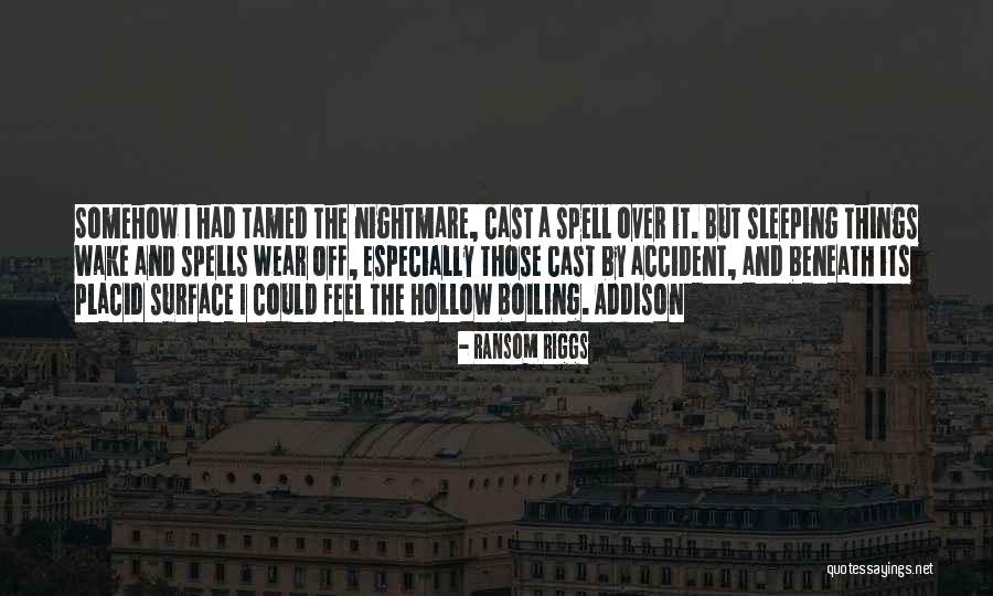 I Had A Nightmare Quotes By Ransom Riggs I Had A Nightmare Quotes By Ransom Riggs