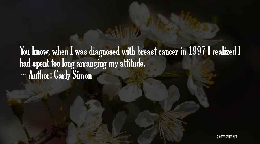 I Had Cancer Quotes By Carly Simon