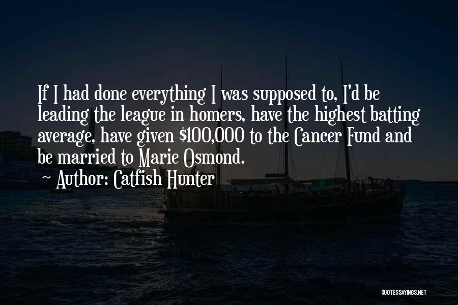 I Had Cancer Quotes By Catfish Hunter