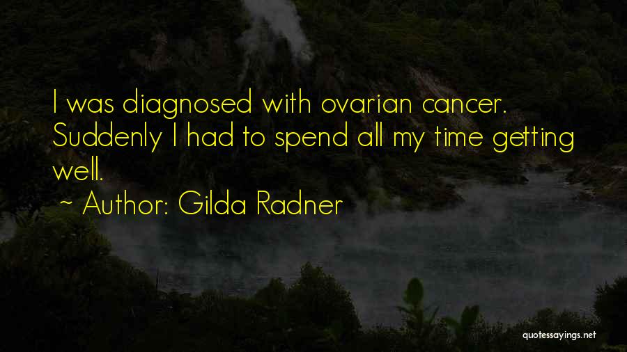 I Had Cancer Quotes By Gilda Radner