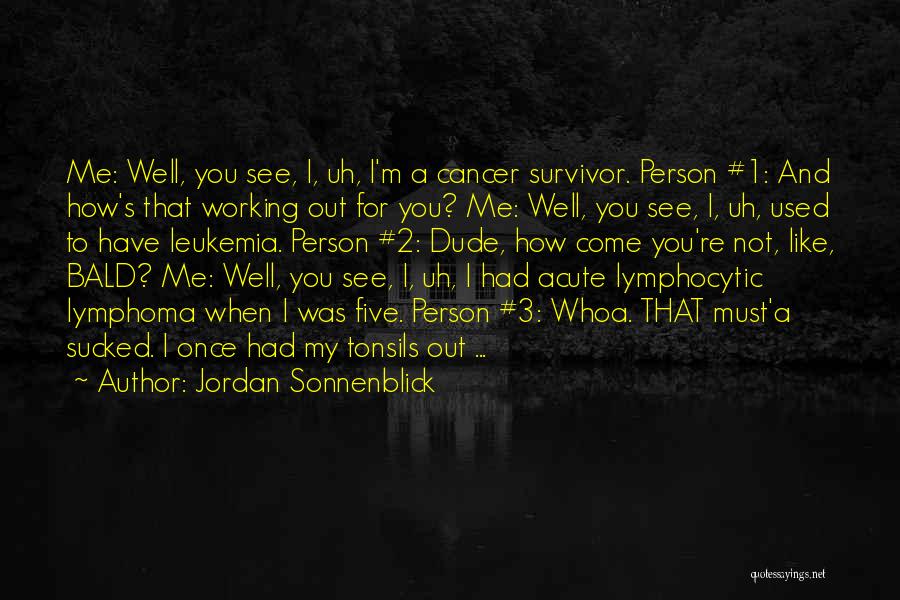 I Had Cancer Quotes By Jordan Sonnenblick