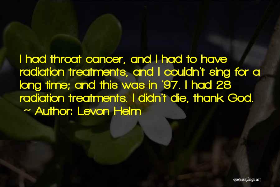 I Had Cancer Quotes By Levon Helm