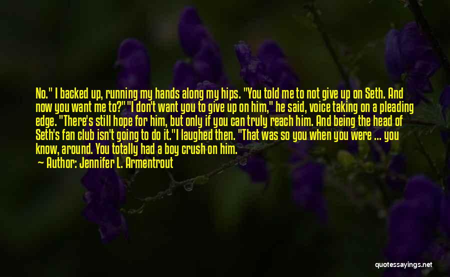 I Had Crush On You Quotes By Jennifer L. Armentrout