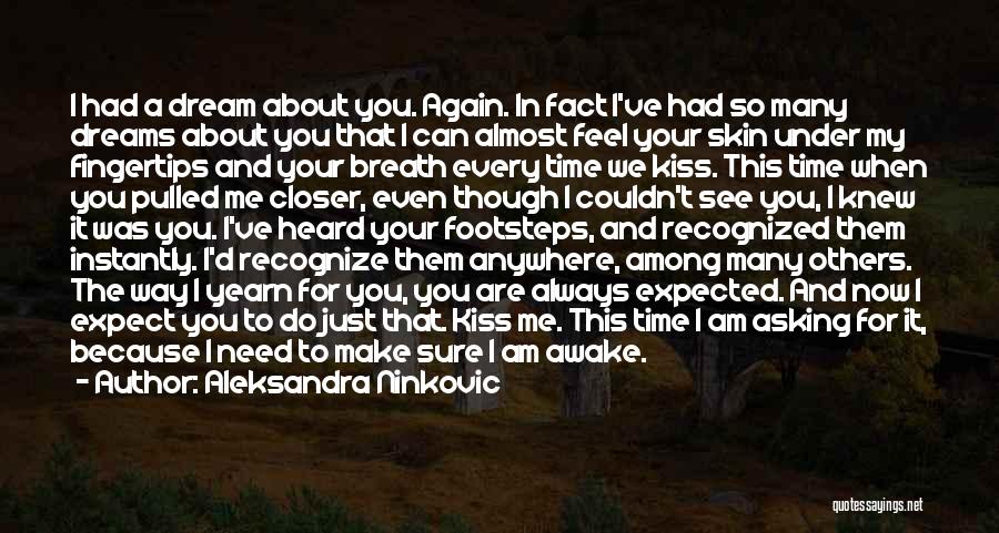 I Had Dream About You Quotes By Aleksandra Ninkovic