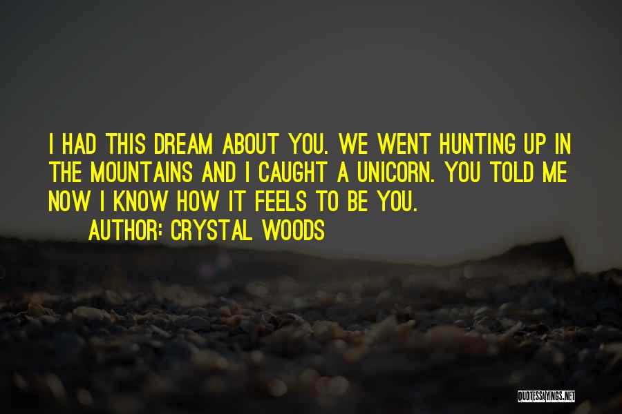 I Had Dream About You Quotes By Crystal Woods