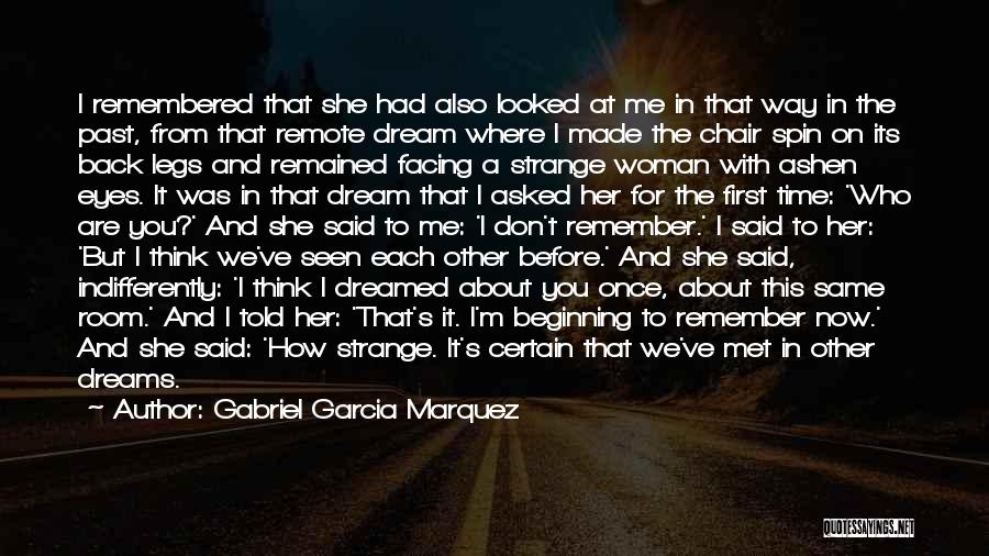 I Had Dream About You Quotes By Gabriel Garcia Marquez