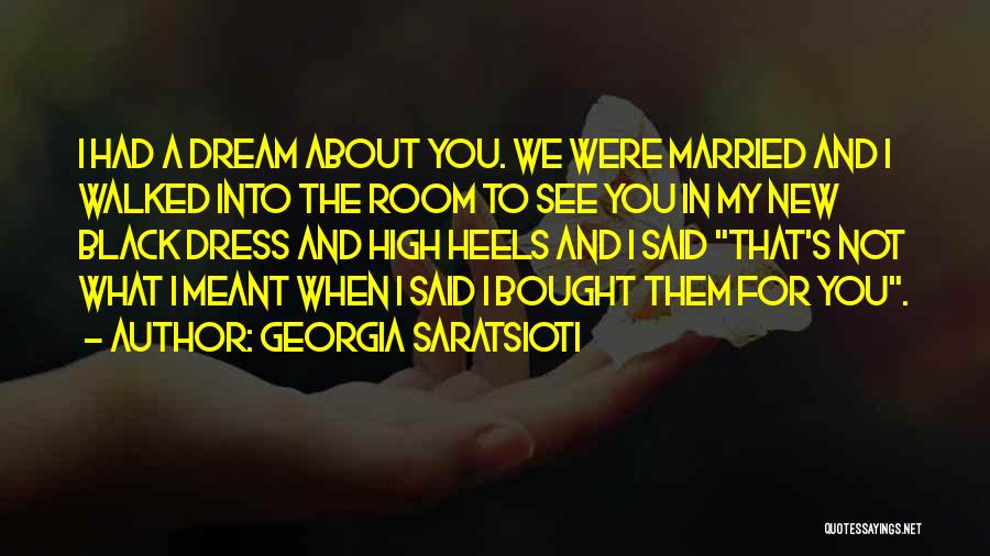 I Had Dream About You Quotes By Georgia Saratsioti