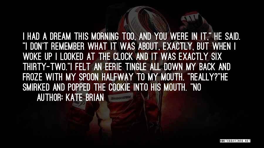 I Had Dream About You Quotes By Kate Brian