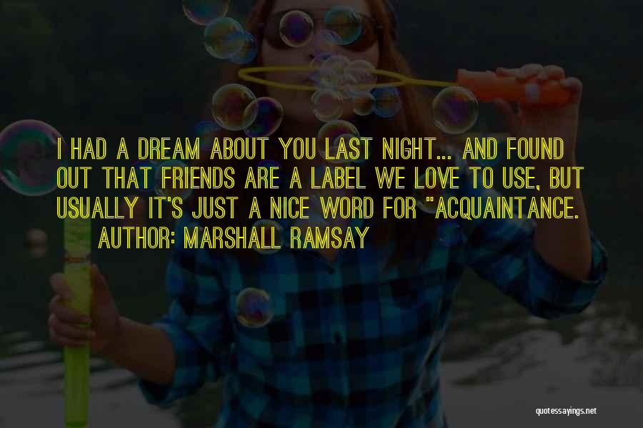 I Had Dream About You Quotes By Marshall Ramsay