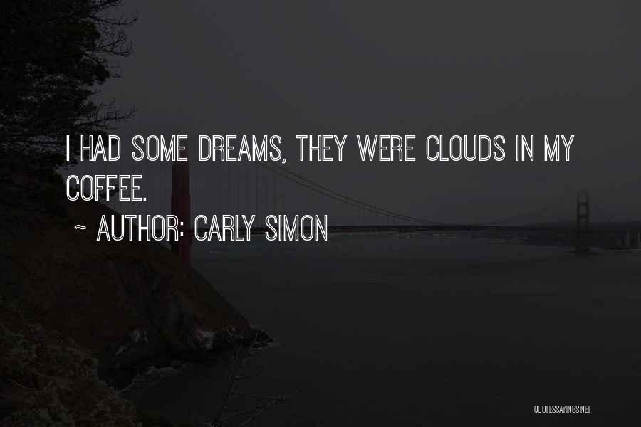 I Had Dream Quotes By Carly Simon