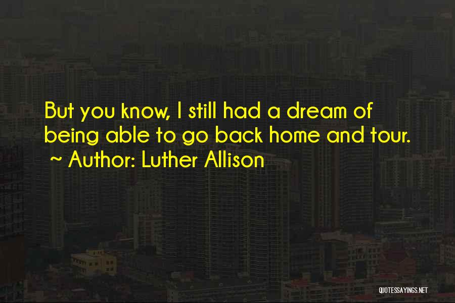 I Had Dream Quotes By Luther Allison