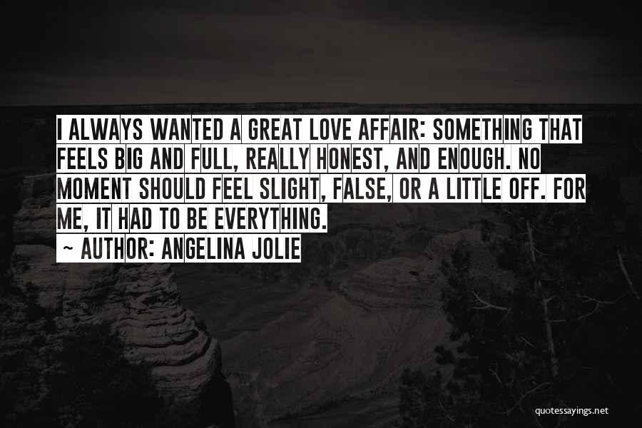 I Had Enough Love Quotes By Angelina Jolie