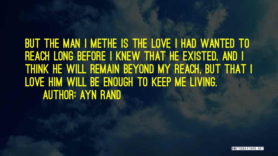 I Had Enough Love Quotes By Ayn Rand