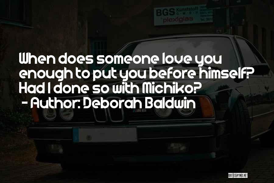 I Had Enough Love Quotes By Deborah Baldwin