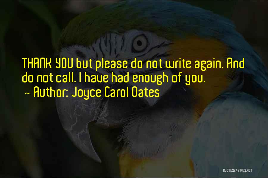 I Had Enough Of You Quotes By Joyce Carol Oates