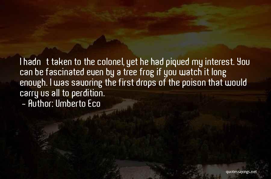 I Had Enough Of You Quotes By Umberto Eco