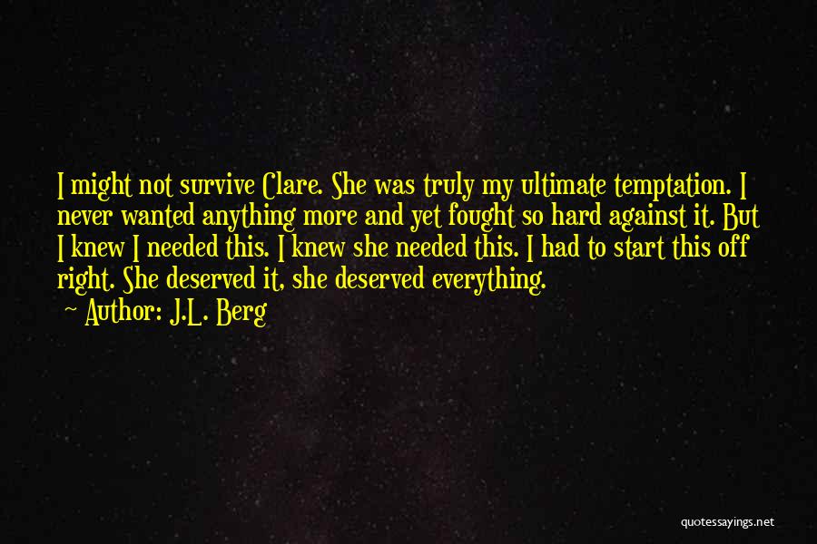 I Had Everything Quotes By J.L. Berg