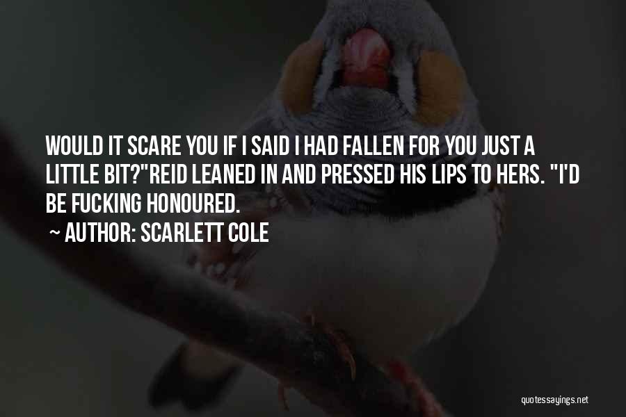 I Had Fallen For You Quotes By Scarlett Cole