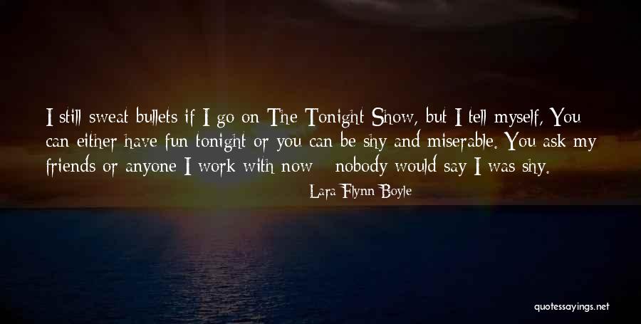 I Had Fun Tonight Quotes By Lara Flynn Boyle I Had Fun Tonight Quotes By Lara Flynn Boyle