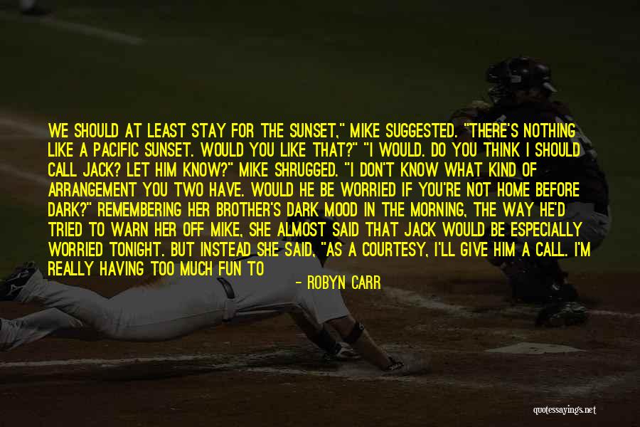 I Had Fun Tonight Quotes By Robyn Carr I Had Fun Tonight Quotes By Robyn Carr