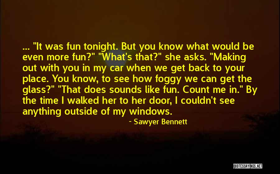 I Had Fun Tonight Quotes By Sawyer Bennett I Had Fun Tonight Quotes By Sawyer Bennett