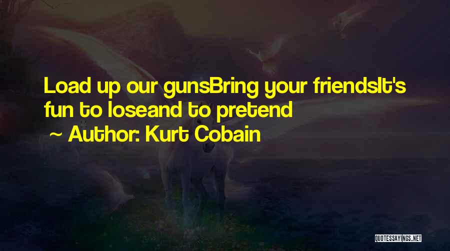 I Had Fun With My Friends Quotes By Kurt Cobain