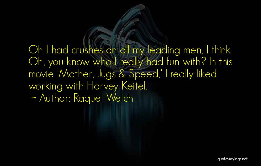 I Had Fun With You Quotes By Raquel Welch