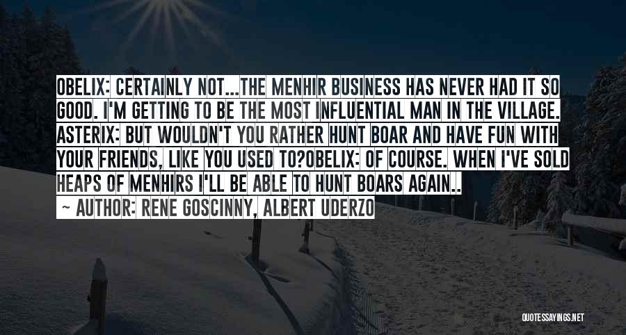 I Had Fun With You Quotes By Rene Goscinny, Albert Uderzo