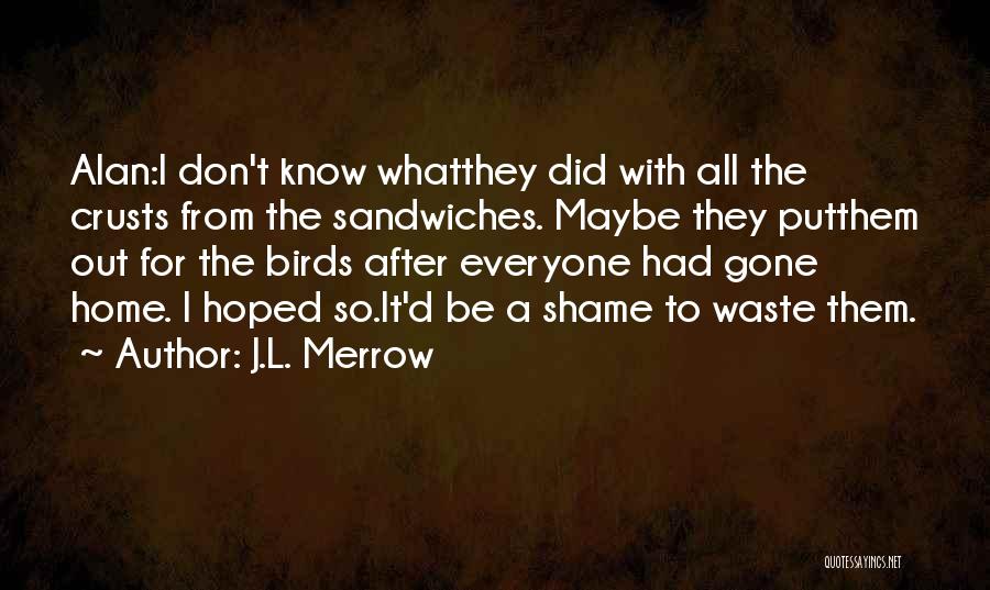 I Had Hoped Quotes By J.L. Merrow