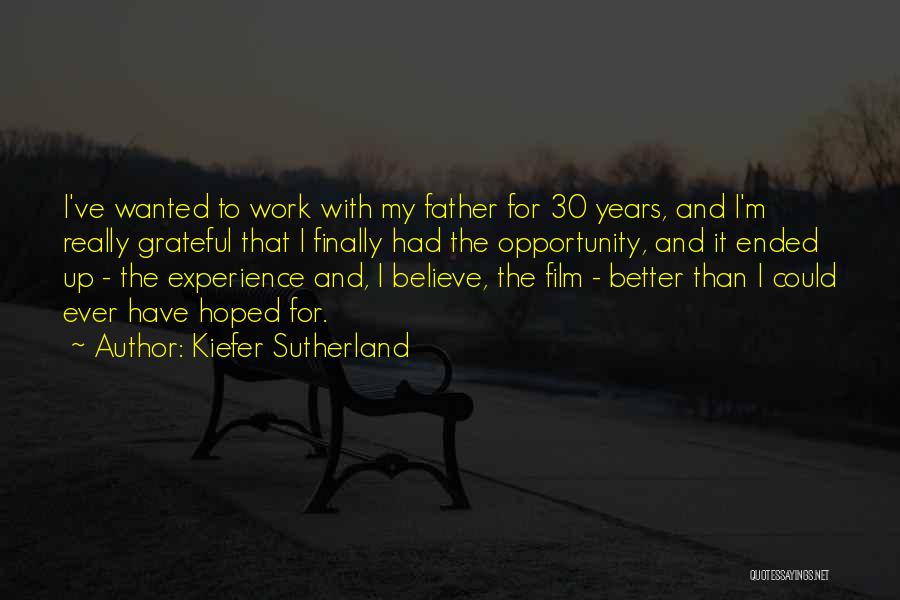 I Had Hoped Quotes By Kiefer Sutherland