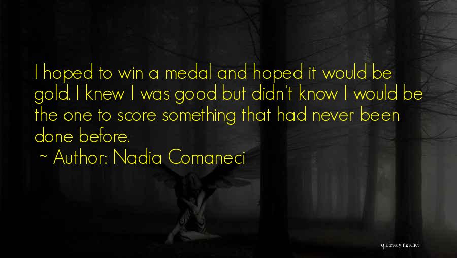 I Had Hoped Quotes By Nadia Comaneci