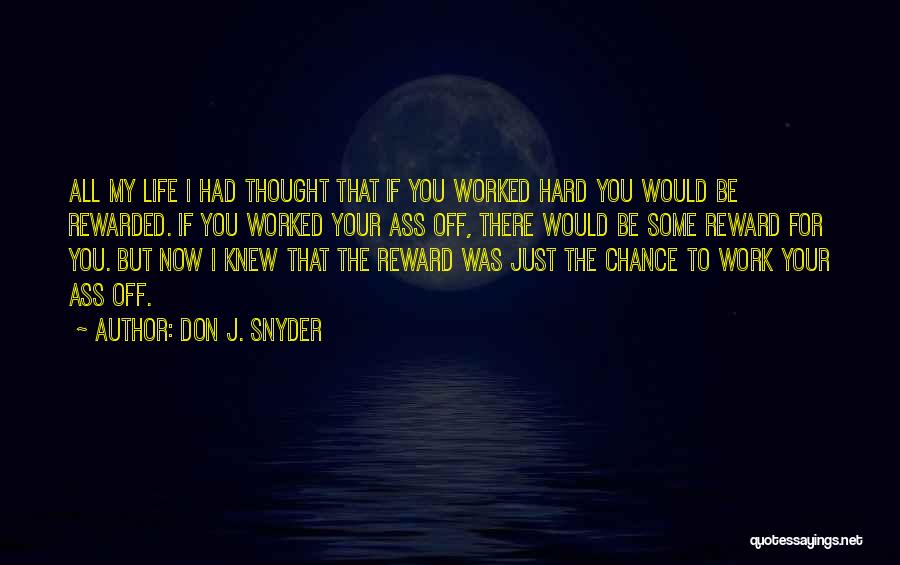 I Had My Chance Quotes By Don J. Snyder