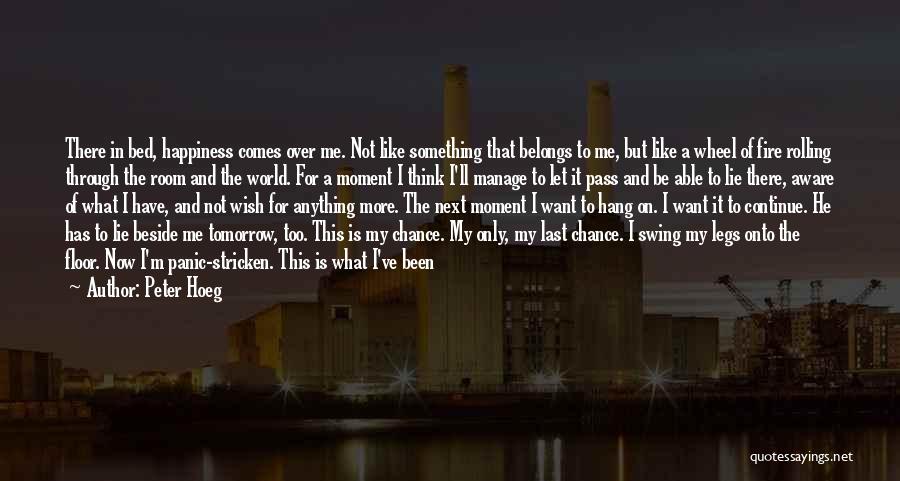 I Had My Chance Quotes By Peter Hoeg