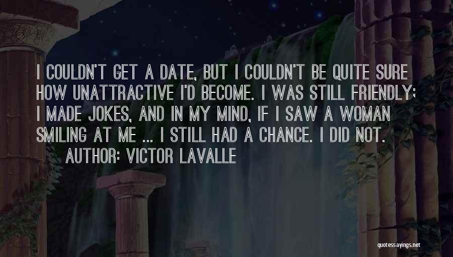 I Had My Chance Quotes By Victor LaValle