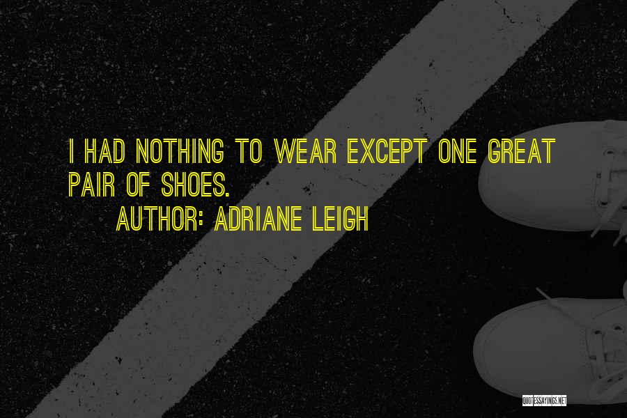 I Had Nothing Quotes By Adriane Leigh