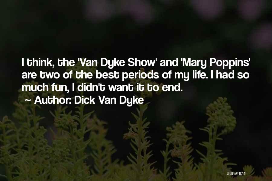 I Had So Much Fun Quotes By Dick Van Dyke