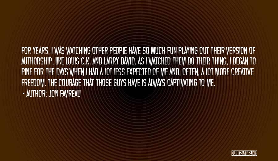 I Had So Much Fun Quotes By Jon Favreau