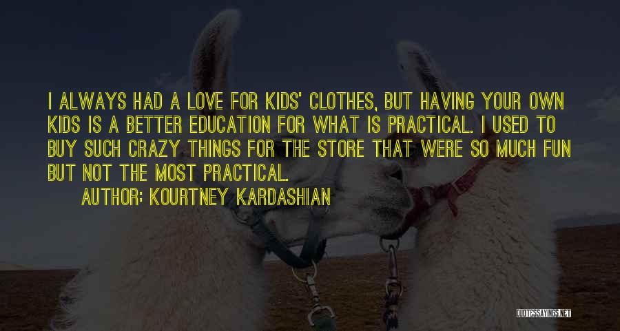 I Had So Much Fun Quotes By Kourtney Kardashian